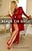 Black Tie Sissy (Reluctant Feminization, Crossdressing, First Time)