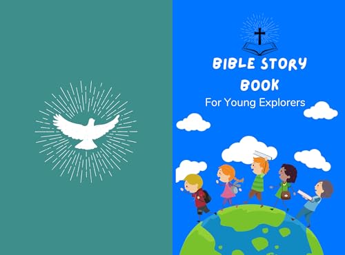 Bible Story For Young Explorers: Discovering Faith, Wisdom, and Adventure