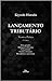 Lançamento Tributário: Teoria e Prática