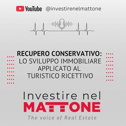 #8 Recupero conservativo: lo sviluppo immobiliare applicato al turistico ricettivo