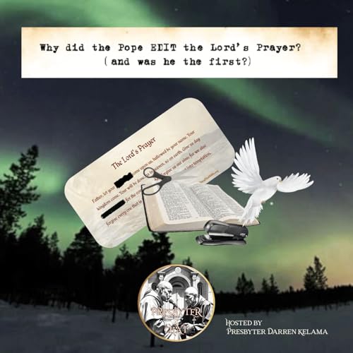 Why Did The Pope Edit The Lord's Prayer - And Was He The First? cover art