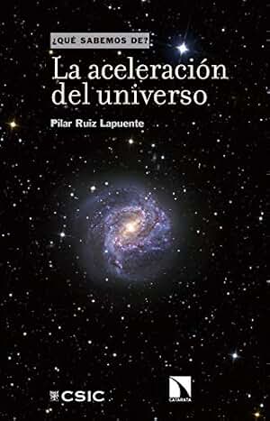 La aceleración del universo (Qué sabemos de nº 102)