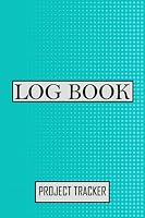 Project Tracker Log Book: For Planning and Organzing Business, Education, and Home Project Management B0997T9FVF Book Cover