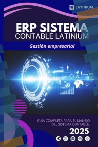 ERP SISTEMA CONTABLE LATINIUM: GESTIÓN EMPRESARIAL (Spanish Editi...