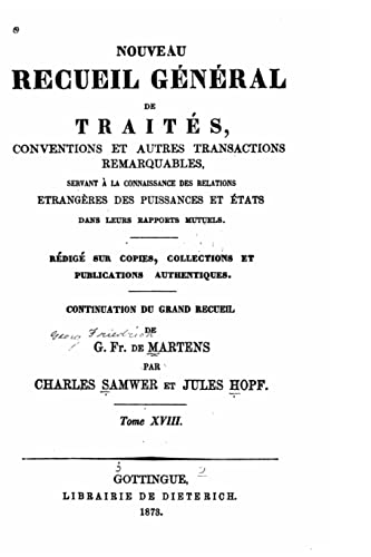 Nouveau recueil général de traités conventions et autres transactions remarquables - Tome XVIII (French Edition)