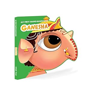 My First Shaped Board Book Illustrated Lord Ganesha Hindu Mythology Picture Book for Kids Age 2+ Indian Gods and Goddesses Board book – 24 November 2021