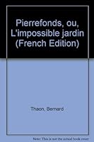 Pierrefonds, ou, L'impossible jardin 2723303608 Book Cover