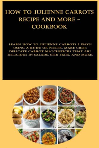 How to Julienne Carrots Recipe and more - CookBook: Learn