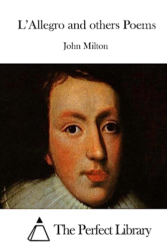 L'Allegro and others Poems (Perfect Library)