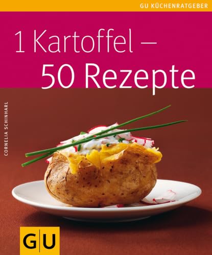 1 Kartoffel - 50 Rezepte (Küchenratgeber Klassiker)