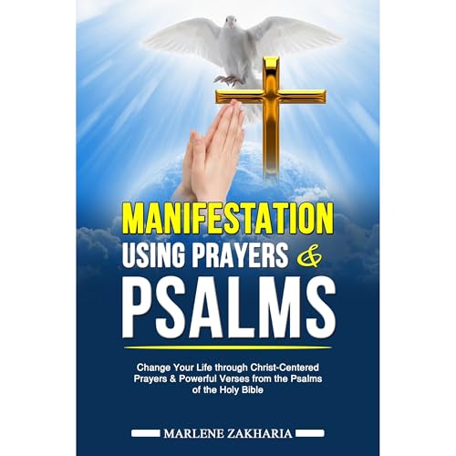 Manifestation Using Prayers & Psalms Audiobook By Marlene Zakharia cover art
