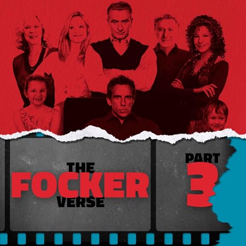 The Fockerverse: Part 3 &mdash; Little Fockers (2010) Podcast Por  arte de portada