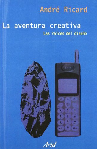 La aventura creativa: Las raíces del diseño (Ariel Arte y Patrimonio) La aventura creativa: Las raíces del diseño (Ariel Arte y Patrimonio)