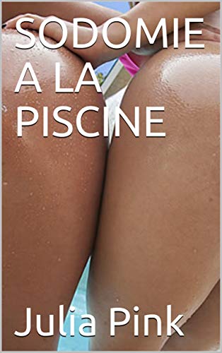 Livres Couvertures de SODOMIE A LA PISCINE