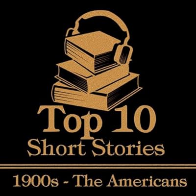 The Top 10 Short Stories - The 1900s - The Americans