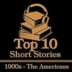 Cover of The Top 10 Short Stories - The 1900s - The Americans