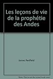 Les leçons de vie de la prophétie des Andes - James Redfield