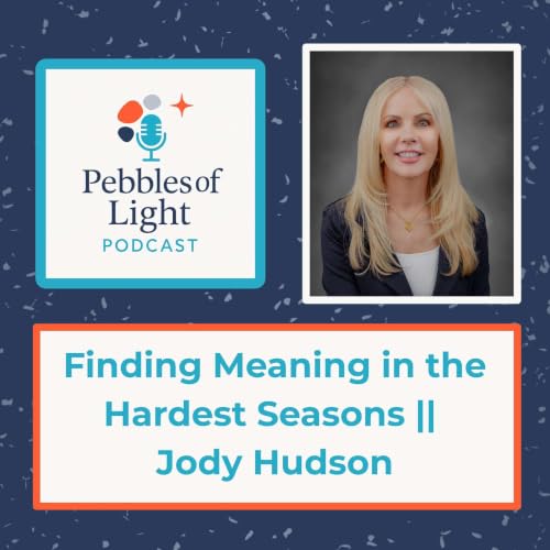 Finding Meaning in The Hardest Seasons II Jody Hudson