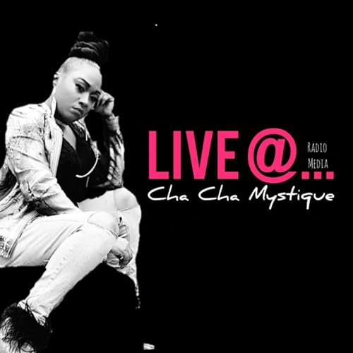 Live @... Radio Podcast Por Cha Cha Mystique arte de portada