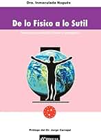 de Lo Fisico A Lo Sutil: Nuestra Constitucion Fisica y Energetica