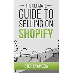 The Ultimate Guide to Selling on Shopify Audiobook By Stephen Kingery cover art