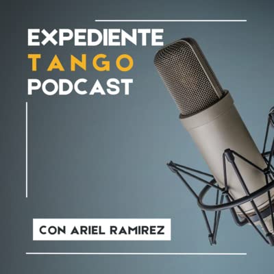 Expediente Tango Podcast / Tango Y La Musica Criolla