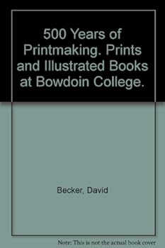 Paperback 500 years of printmaking: Prints and illustrated books at Bowdoin College Book