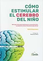 Cómo estimular el cerebro del niño: Funciones ejecutivas (OTROS LIBROS PARA ADULTOS)