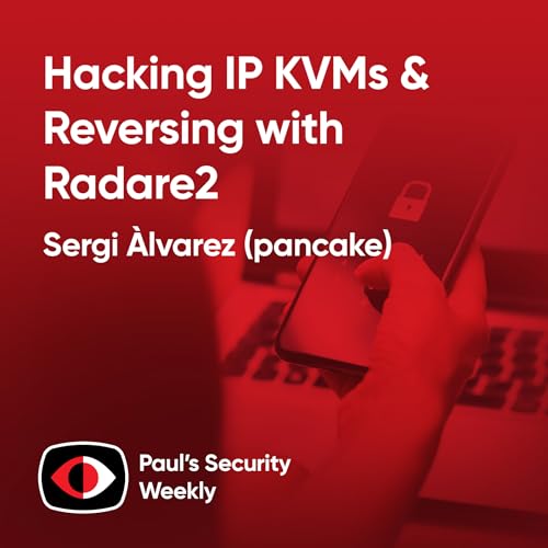Hacking IP KVMs & Reversing with Radare2 - Sergi &Agrave;lvarez - PSW #918