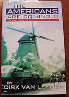The Ameriicans are Coming:  The Last Hope to End the War in Holland 1585889989 Book Cover