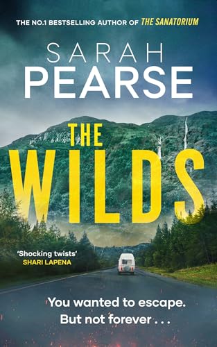The Wilds: The Thrilling New Mystery From The Bestselling Author Of The Sanatorium (Elin Warner Series)