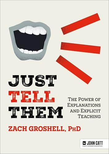 Just Tell Them: The Power of Explanations and Explicit Teaching book cover