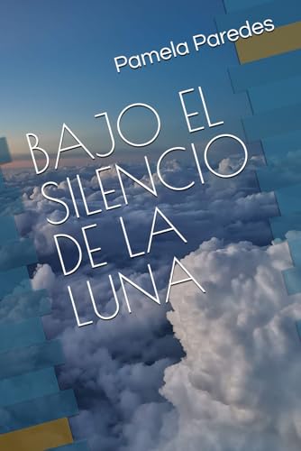 BAJO EL SILENCIO DE LA LUNA (Spanish Edition)