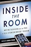 Inside the Room: Writing Television with the Pros at UCLA Extension Writers' Program
