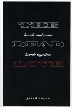 The Dead Love: Hands and More Hands Together
