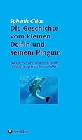 Die Geschichte vom kleinen Delfin und seinem Pinguin 3734541808 Book Cover