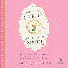 Sweet Tea Secrets from the Deep-Fried South Audiolibro Por Jane Jenkins Herlong arte de portada