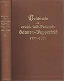  Geschichte der evang.-lutherischen Gemeinde Barmen-Wuppertal von 1777-1927. Zum 150jährigen Jugelfeste verfaßt
