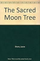 The SACRED MOON TREE 0027827909 Book Cover