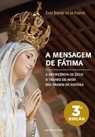 A Mensagem De Fátima A misericórdia de deus: o triunfo do amor nos dramas da história 9728213948 Book Cover