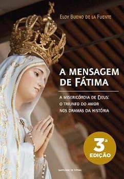 Paperback A Mensagem De Fátima A misericórdia de deus: o triunfo do amor nos dramas da história [Portuguese] Book