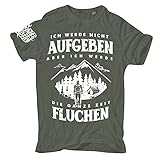 Männer und Herren T-Shirt Wandern Spruch Ich werde Nicht aufgeben Aber FLUCHEN Größe S - 5XL