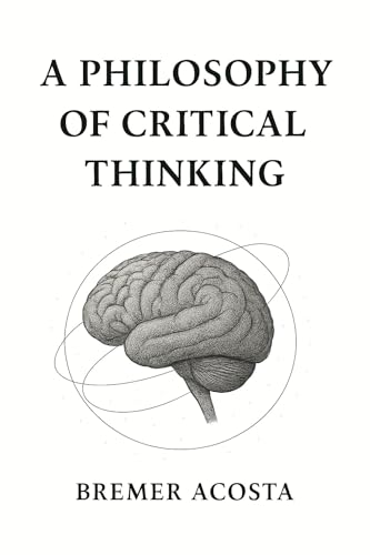 A Philosophy of Critical Thinking