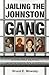 Jailing the Johnston Gang: Bringing Serial Murderers to Justice