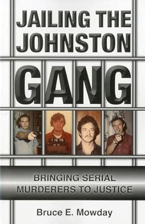 Jailing the Johnston Gang: Bringing Serial Murderers to Justice Jailing the Johnston Gang: Bringing Serial Murderers to Justice book cover