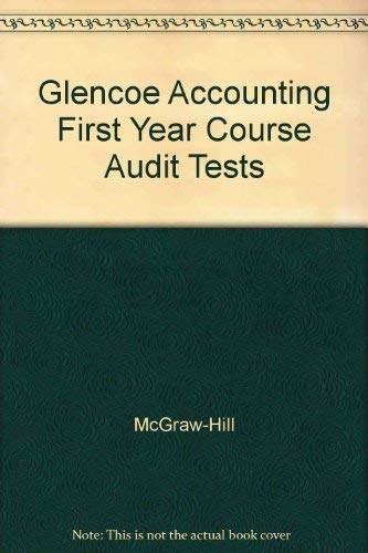 Glencoe Accounting First Year Course Audit Tests: McGraw-Hill Education: 9780078461798: Amazon ...