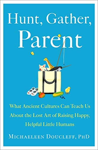 Image of [Michaeleen Doucleff ]-[Hunt, Gather, Parent]-[Hardcover ]