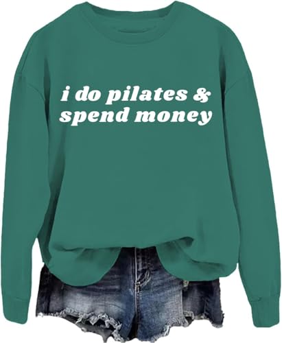 SJZJS I Do Pilates And Spend Money Sweatshirt I Do