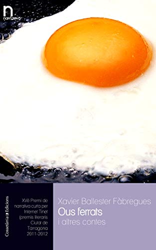 Ous Ferrats I Altres Contes: 15è Premi de narrativa curta per Internet Tinet (Premis Literaris Ciutat de Tarragona 2011-2012): 80