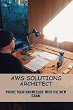 Aws Solutions Architect: Prove Your Knowledge With The New Exam